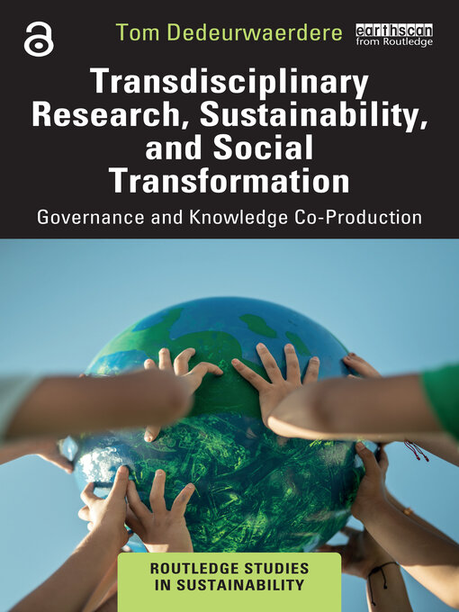 Title details for Transdisciplinary Research, Sustainability, and Social Transformation by Tom Dedeurwaerdere - Available